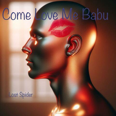 Come Love Me Babu