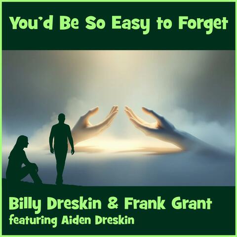 You'd Be So Easy to Forget (feat. Aiden Dreskin)