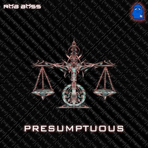 Presumptuous