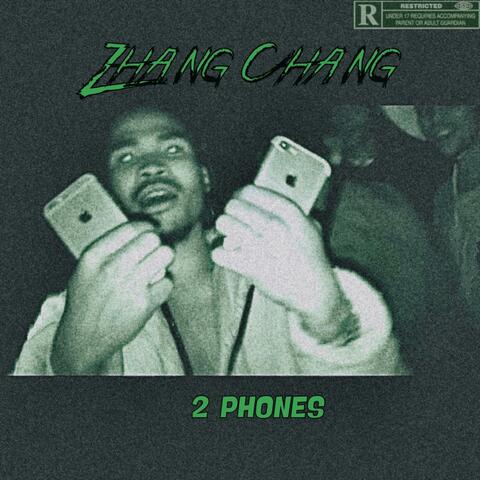 2 Phones (feat. Zhang Chang)