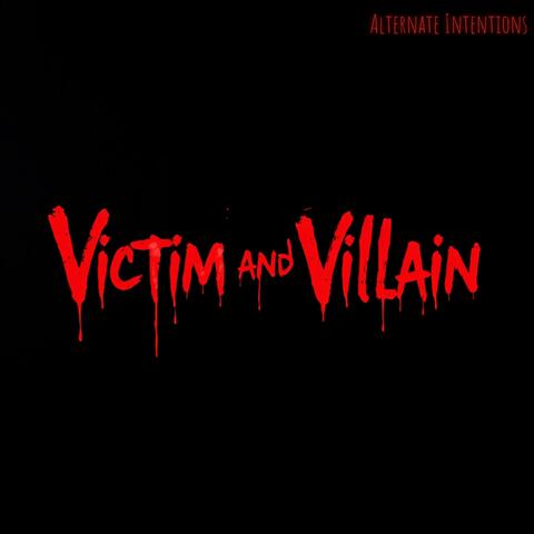 Victim and Villain