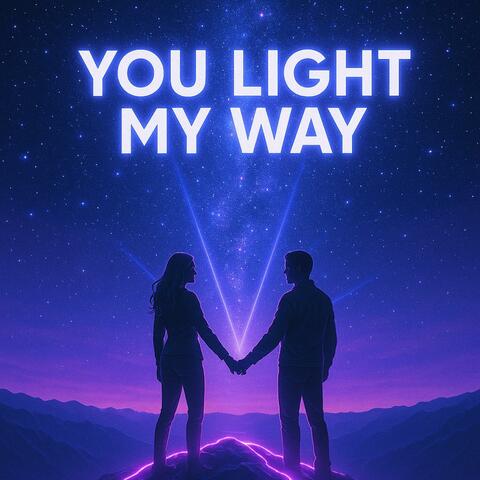 YOU LIGHT MY WAY