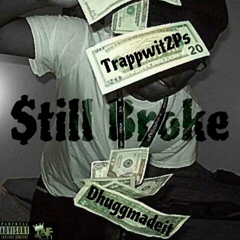 $till Broke (feat. Dhuggmadeit)