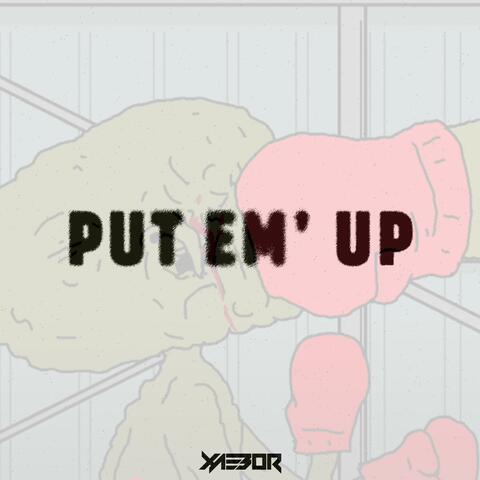 Put Em' Up