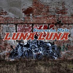 LUNA LUNA GUARACHA STYLE