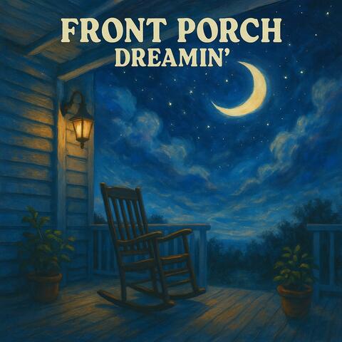 Front porch dreamin'