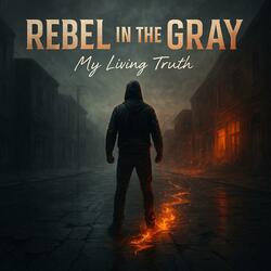 Rebel in the Gray
