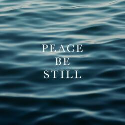 Peace Be Still
