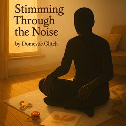 Stimming Through the Noise