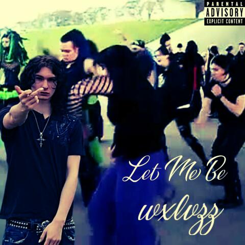 Let Me Be