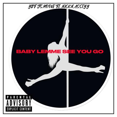 Baby lemme see you go (feat. Nicknasstyy)