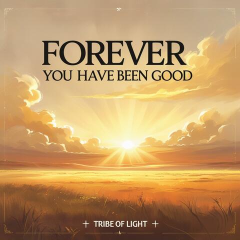 Forever You've Been Good