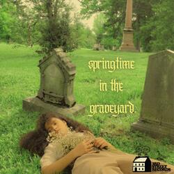 springtime in the graveyard