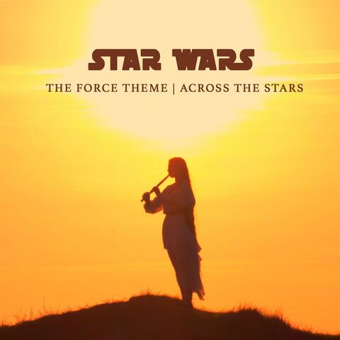 Star Wars (The Force Theme / Across The Stars)
