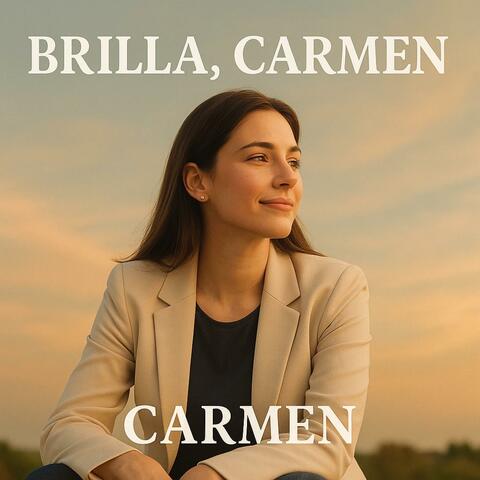 Brilla, Carmen (inspirada en Carmen Blanc) [Bonus Track "En Paz con El Dinero]