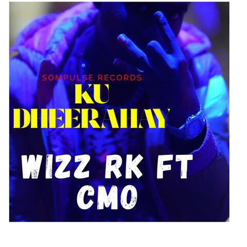 KU DHEERAHAY (feat. KICHWA MBAYA OLE)