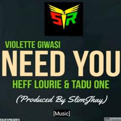 NEED YOU (feat. Violette Giwasi & Tadu One)