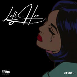 Left Her