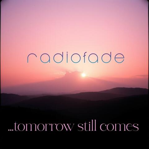 tomorrow still comes