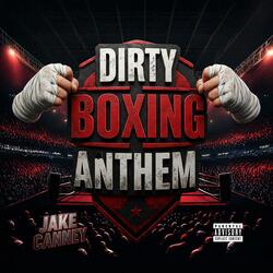 Dirty Boxing Anthem