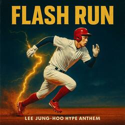 Flash Run (Lee Jung Hoo Hype Anthem)