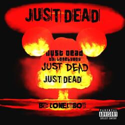 Just Dead
