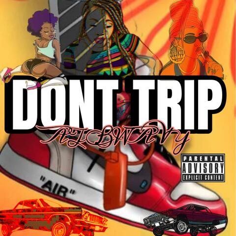 Don't Trip