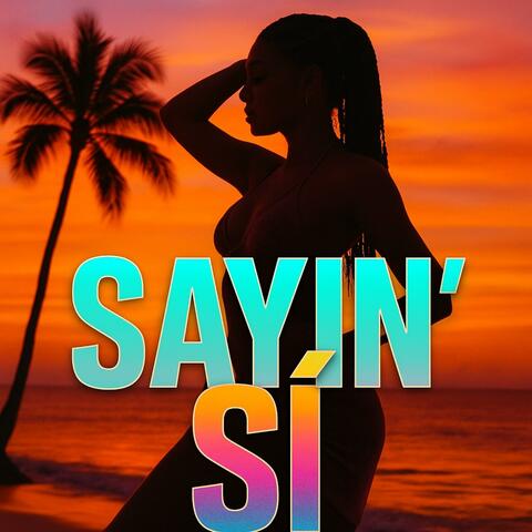 Sayin' Sí