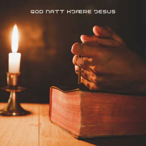 God natt kjære Jesus