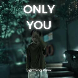 Only You