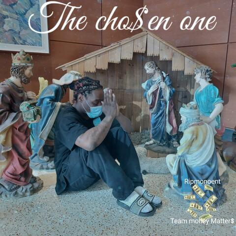 The cho$en one