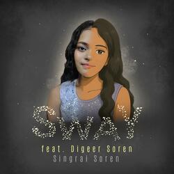Sway (feat. Digeer Soren)