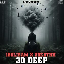 30 Deep (feat. 2deathk)