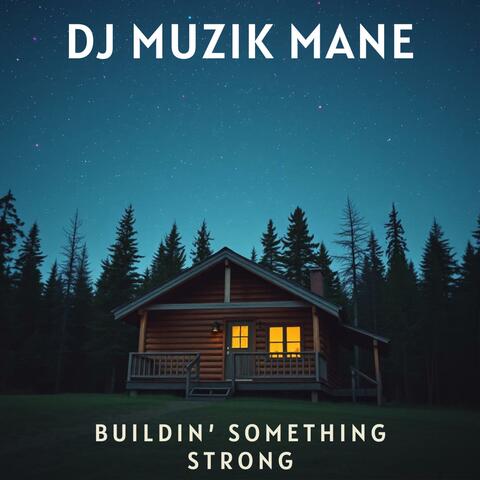 Buildin Something Strong