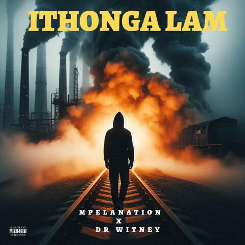 Ithonga Lam (feat. Dr WitNeY)