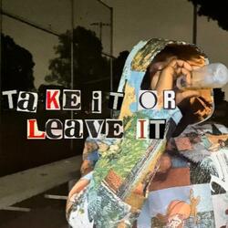 Take It Or Leave It