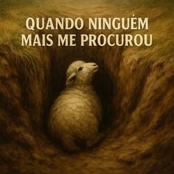 Quando Ninguém mais me Procurou