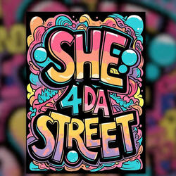 She 4 Da Street