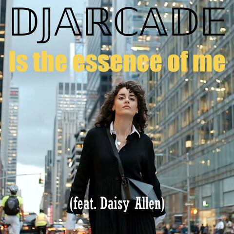Is the essence of me (feat. Daisy Allen)