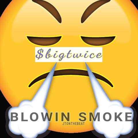 BLOWING SMOKE