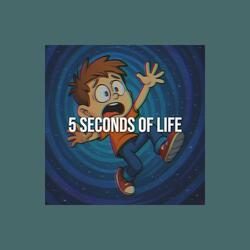 5 Seconds of Life