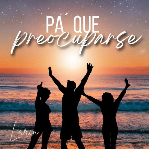 Pa Que Preocuparse