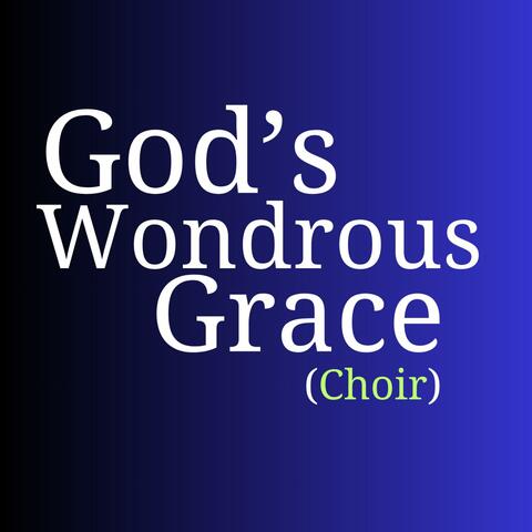 God's Wondrous Grace (feat. Jesus House Choir)