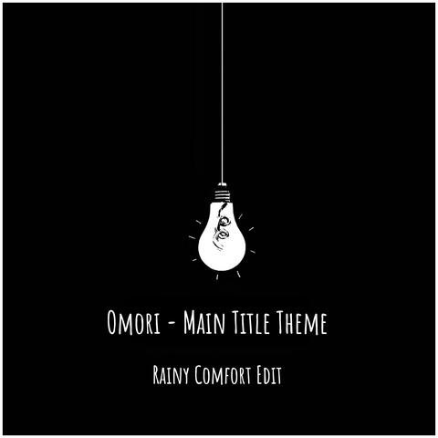 Omori - Main Title Theme 【Rainy Comfort Edit】