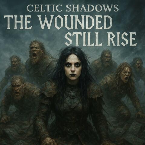 The Wounded Still Rise