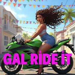 Gal Ride It