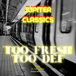 Too Fresh Too Def (feat. Dr. Trill Collins)