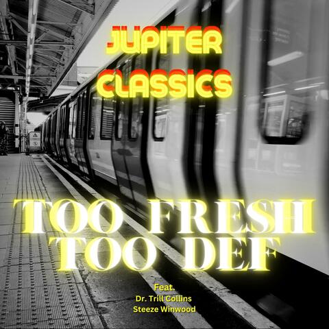 Too Fresh Too Def (feat. Dr. Trill Collins)