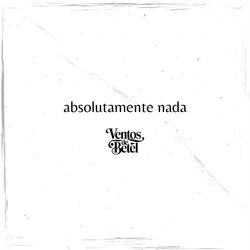 Absolutamente Nada (Salmo 91) (feat. Ventos de Betel)