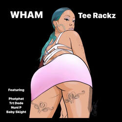WHAM (feat. Phatphat, Trt Dede, Nuni P & Baby Skight)